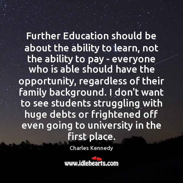 Further Education should be about the ability to learn, not the ability Struggle Quotes Image