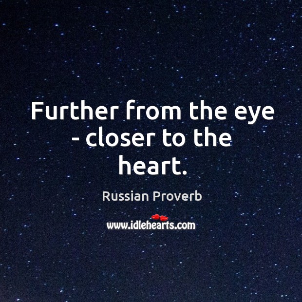 Further from the eye – closer to the heart. Image