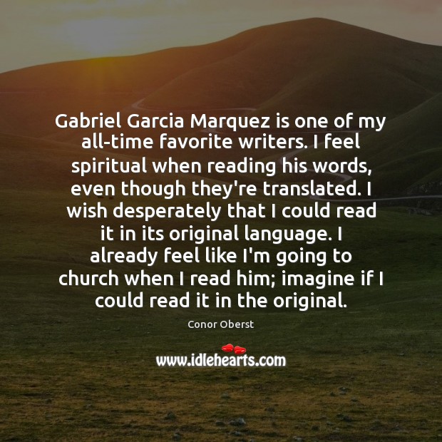 Gabriel Garcia Marquez is one of my all-time favorite writers. I feel Image