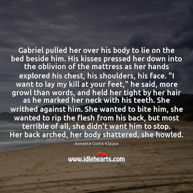 Gabriel pulled her over his body to lie on the bed beside Image