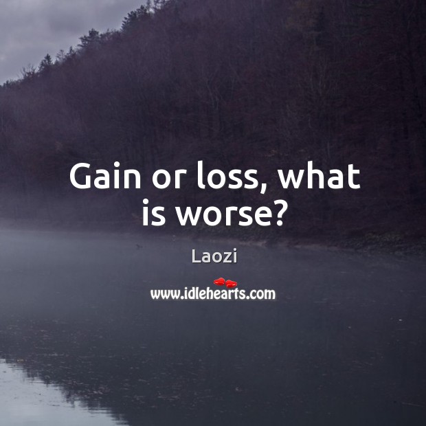 Gain or loss, what is worse? Image