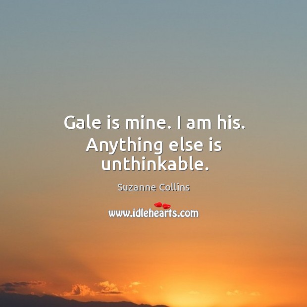 Gale is mine. I am his. Anything else is unthinkable. Image