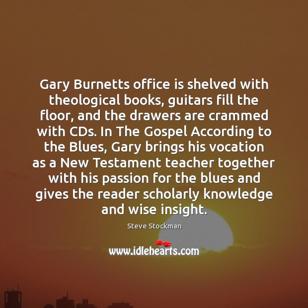 Gary Burnetts office is shelved with theological books, guitars fill the floor, 