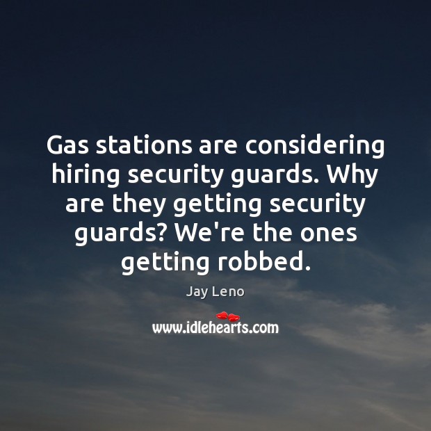 Gas stations are considering hiring security guards. Why are they getting security Image