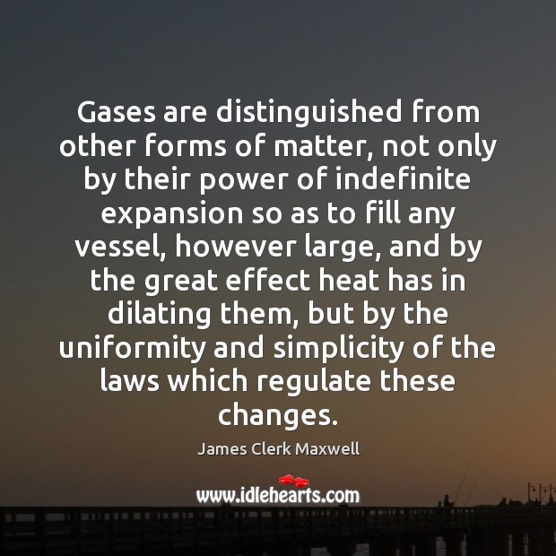 Gases are distinguished from other forms of matter, not only by their Image