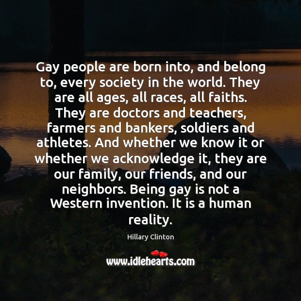 Gay people are born into, and belong to, every society in the Image