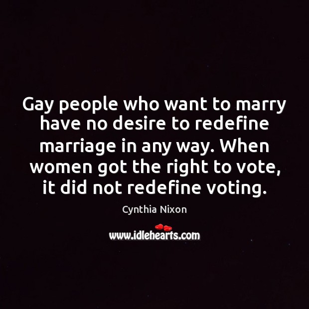 Gay people who want to marry have no desire to redefine marriage Image