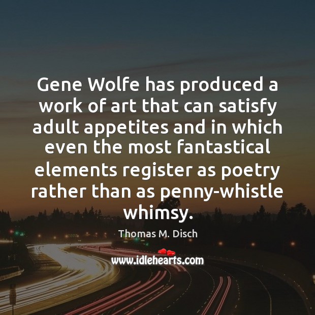 Gene Wolfe has produced a work of art that can satisfy adult Image