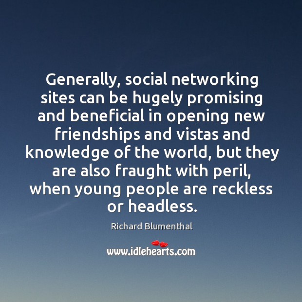 Generally, social networking sites can be hugely promising and beneficial Image