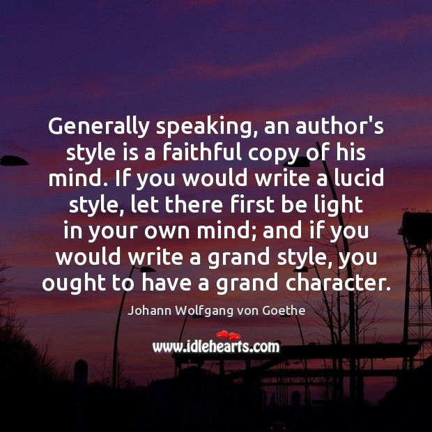 Generally speaking, an author’s style is a faithful copy of his mind. Image