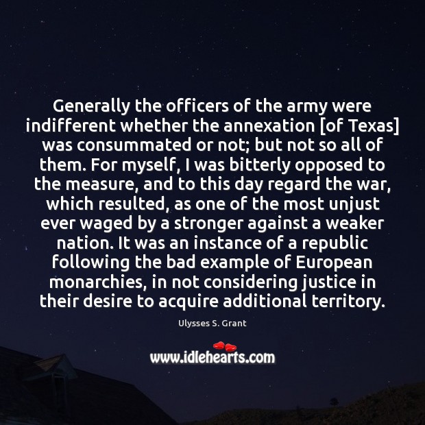 Generally the officers of the army were indifferent whether the annexation [of 