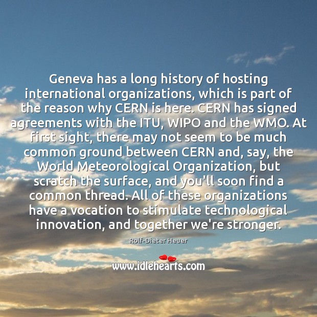Geneva has a long history of hosting international organizations, which is part Image