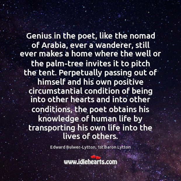 Genius in the poet, like the nomad of Arabia, ever a wanderer, Image