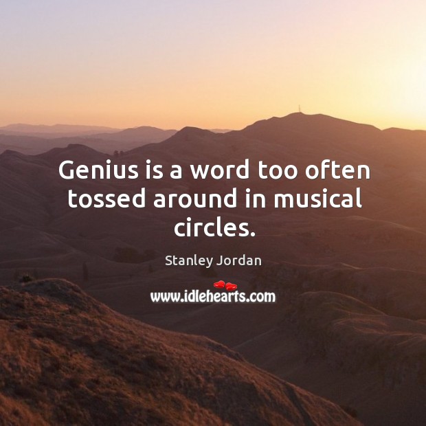 Genius is a word too often tossed around in musical circles. Image