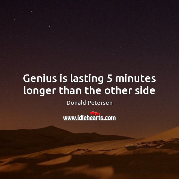 Genius is lasting 5 minutes longer than the other side Image