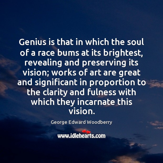 Genius is that in which the soul of a race bums at Image