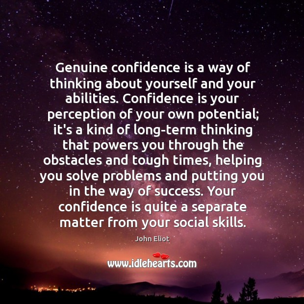 Genuine confidence is a way of thinking about yourself and your abilities. Image