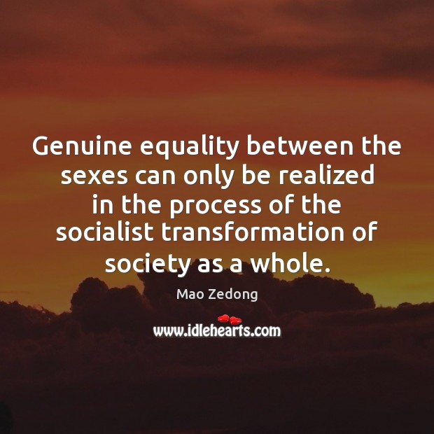 Genuine equality between the sexes can only be realized in the process Image