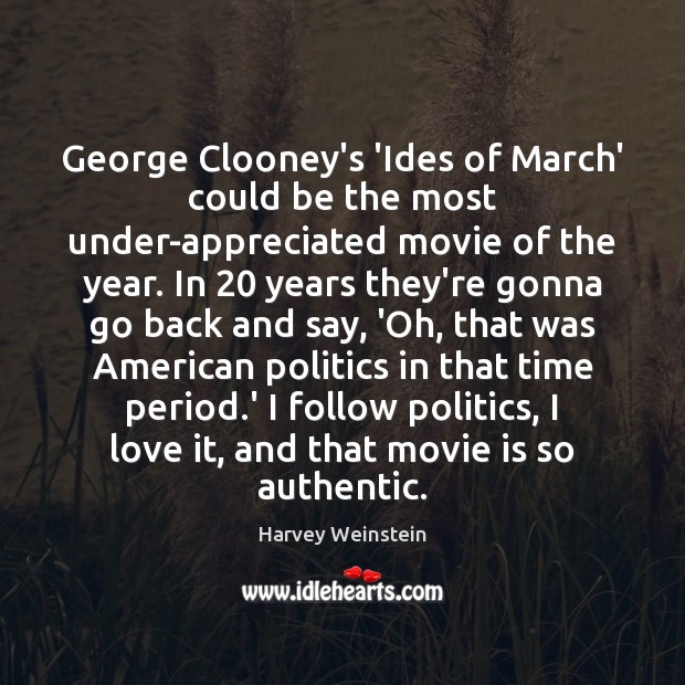 George Clooney’s ‘Ides of March’ could be the most under-appreciated movie of Harvey Weinstein Picture Quote