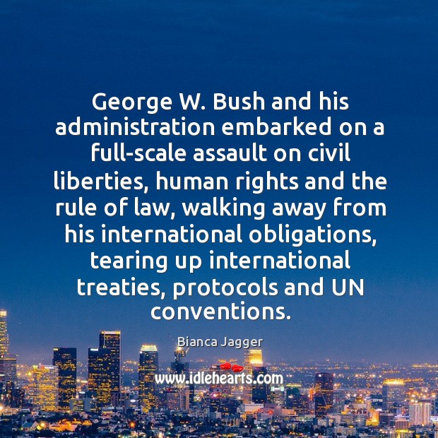 George w. Bush and his administration embarked on a full-scale assault on civil liberties Image