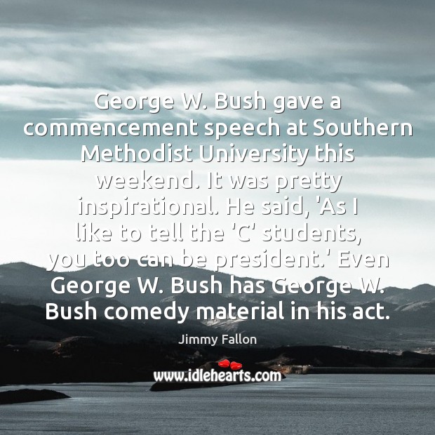 George W. Bush gave a commencement speech at Southern Methodist University this Image