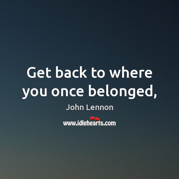 Get back to where you once belonged, Image