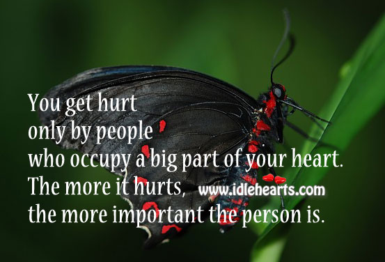 The more it hurts, the more important the person is. Image