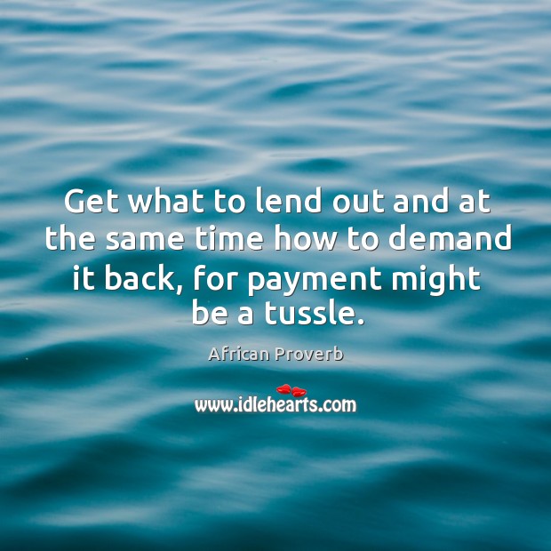 Get what to lend out and at the same time how to demand it back. Image