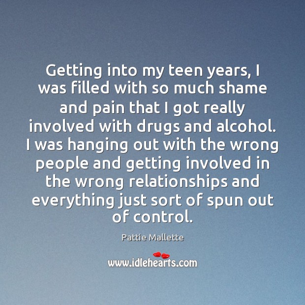 Getting into my teen years, I was filled with so much shame Teen Quotes Image