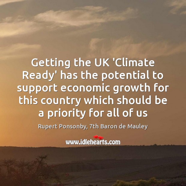 Getting the UK ‘Climate Ready’ has the potential to support economic growth Priority Quotes Image