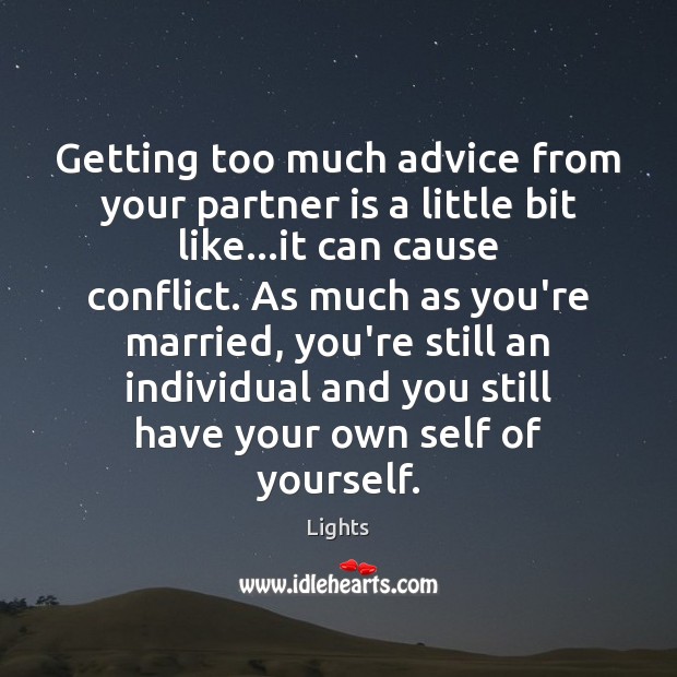 Getting too much advice from your partner is a little bit like… Lights Picture Quote
