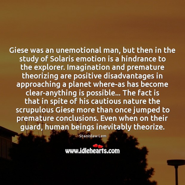 Giese was an unemotional man, but then in the study of Solaris Emotion Quotes Image