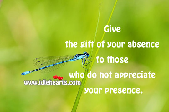 Give the gift of your absence Image