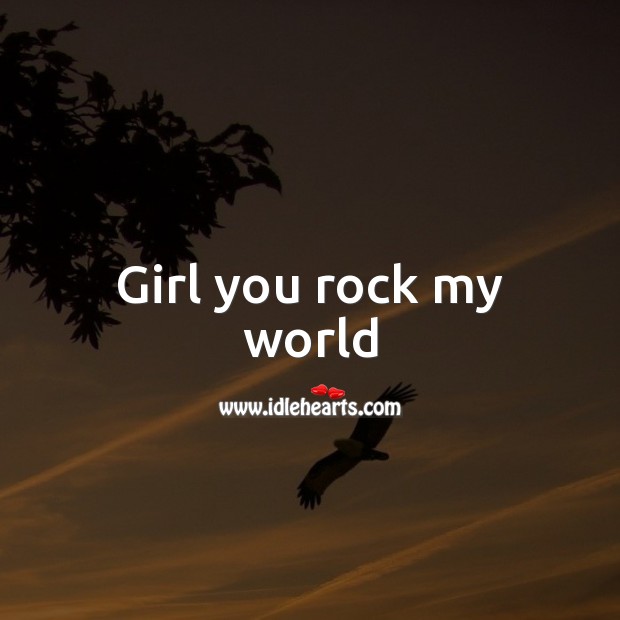Girl you rock my world Valentine’s Day Messages Image