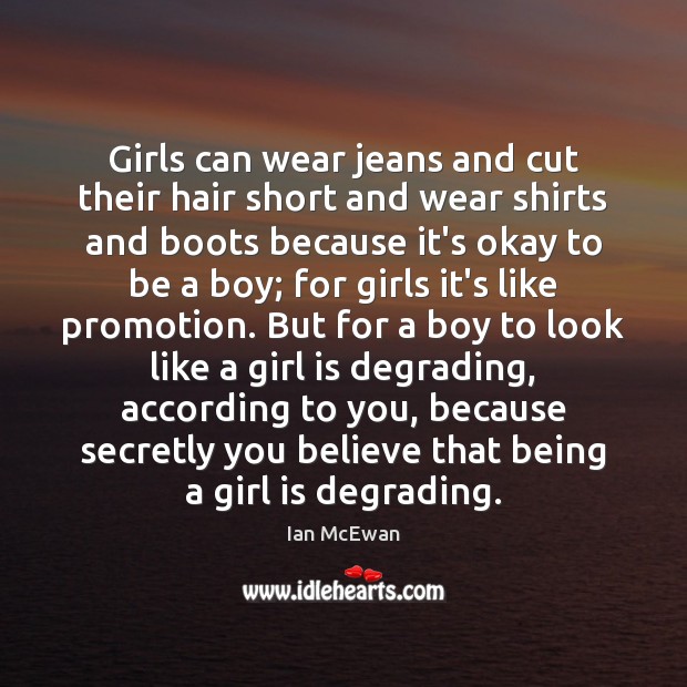 Girls can wear jeans and cut their hair short and wear shirts Image