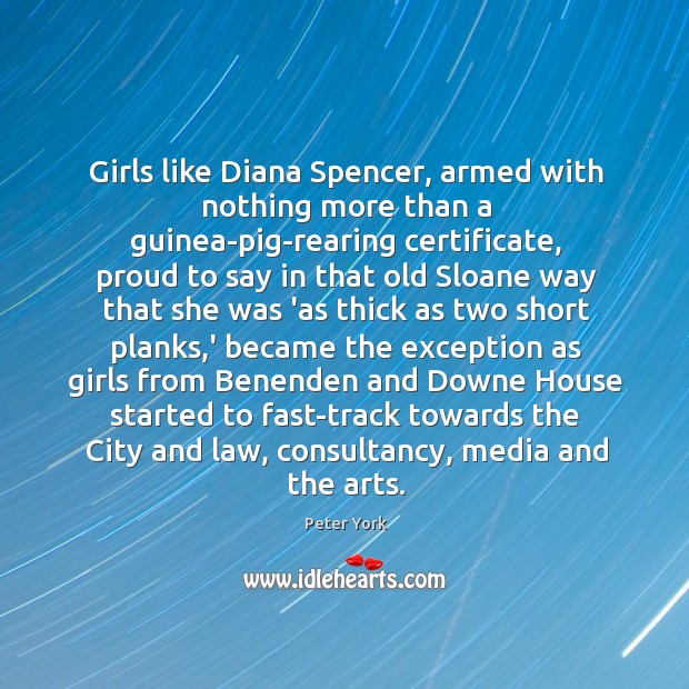 Girls like Diana Spencer, armed with nothing more than a guinea-pig-rearing certificate, Image