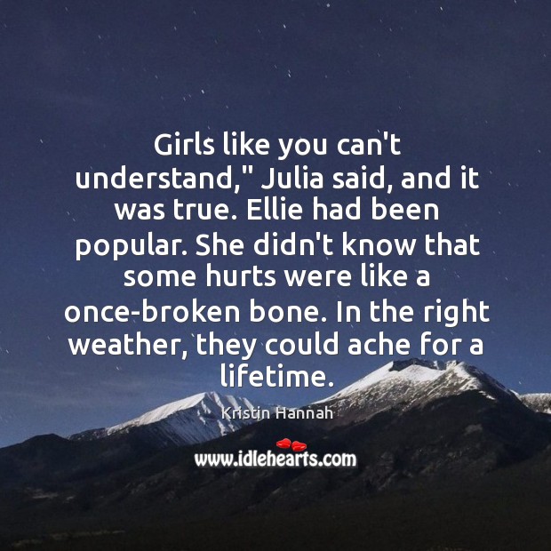 Girls like you can’t understand,” Julia said, and it was true. Ellie Image