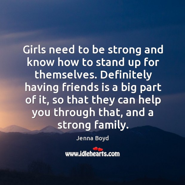 Girls need to be strong and know how to stand up for Be Strong Quotes Image
