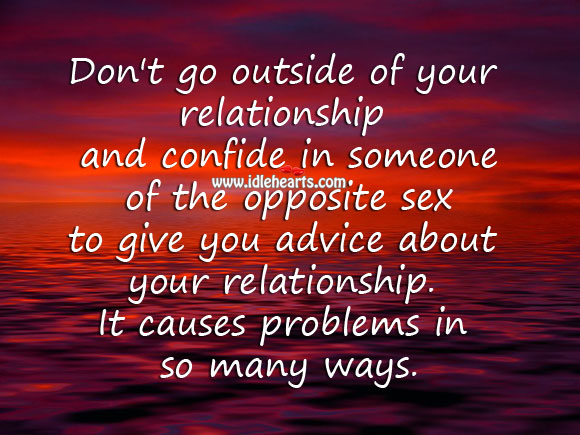 Don’t go outside of your relationship for advice about your relationship. Image