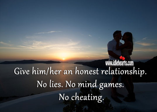 Give him/ her an honest relationship. Relationship Advice Image