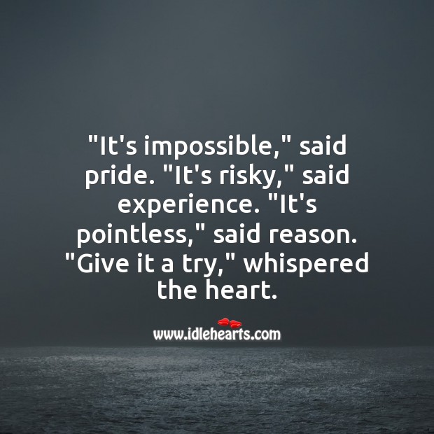 “Give it a try,” whispered the heart. Image