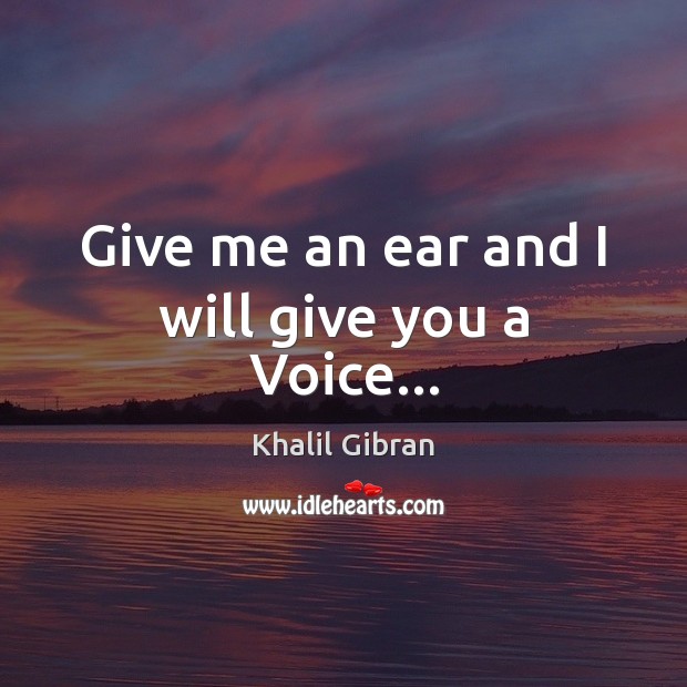 Give me an ear and I will give you a Voice… Image