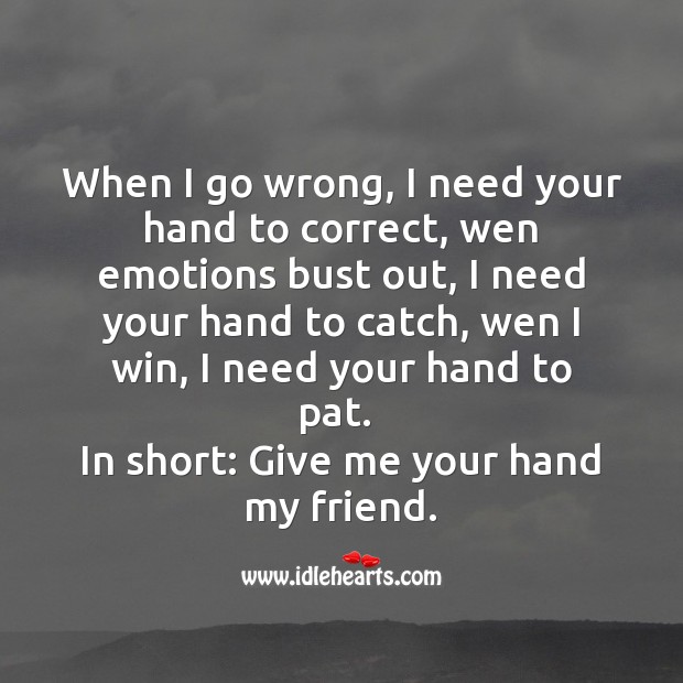 Give me your hand my friend. Funny Messages Image