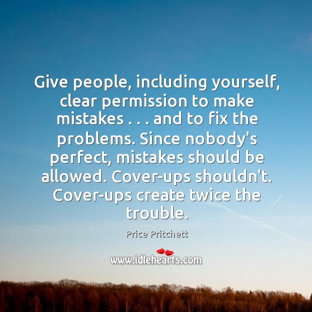 Give people, including yourself, clear permission to make mistakes . . . and to fix Image