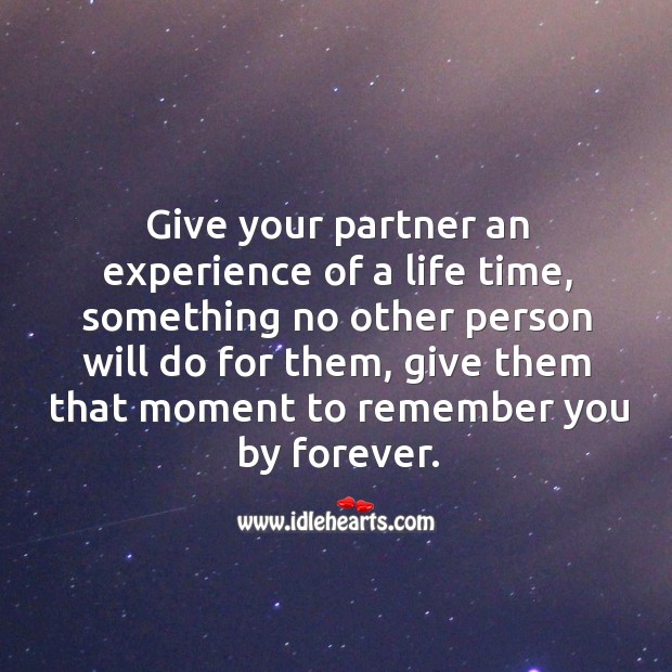 Give your partner an experience of a life time. Image