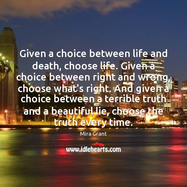 Given a choice between life and death, choose life. Given a choice Image