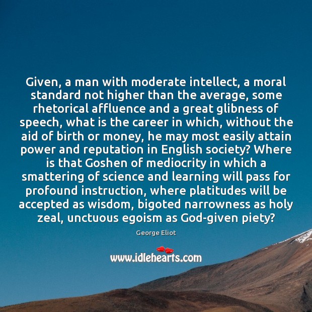 Given, a man with moderate intellect, a moral standard not higher than Image