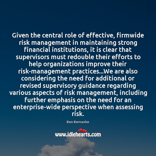 Given the central role of effective, firmwide risk management in maintaining strong Image