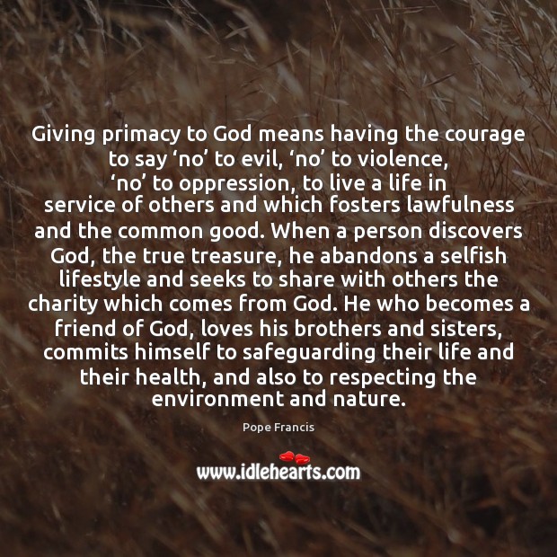 Giving primacy to God means having the courage to say ‘no’ to 