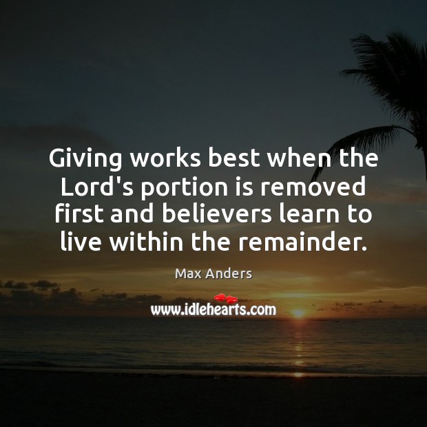 Giving works best when the Lord’s portion is removed first and believers Image